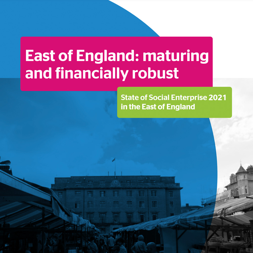 State of Social Enterprise 2021: East of England