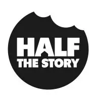 Half the Story